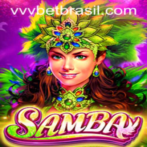 Exploring the Excitement of Samba with VVVBet
